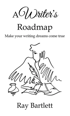 Plán pre spisovateľa: Ako si splniť svoje spisovateľské sny. - A Writer's Roadmap: How to make your writing dreams come true.