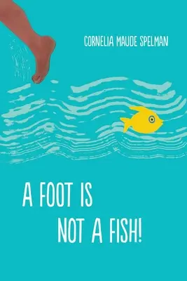 Noha nie je ryba! - A Foot Is Not a Fish!