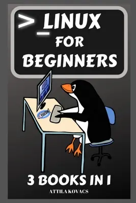 Linux pre začiatočníkov: 3 knihy v 1 - Linux for Beginners: 3 Books in 1
