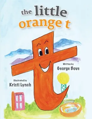 Malý oranžový t: Čítaj nahlas Zábavná abeceda pre deti - The little orange t: Read Out Loud Fun Alphabet for Children