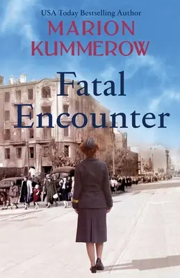Osudové stretnutie: Absolútne strhujúca a srdcervúca sága z 2. svetovej vojny - Fatal Encounter: An absolutely gripping and heartbreaking World War 2 saga