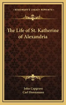 Život svätej Kataríny Alexandrijskej - The Life of St. Katherine of Alexandria