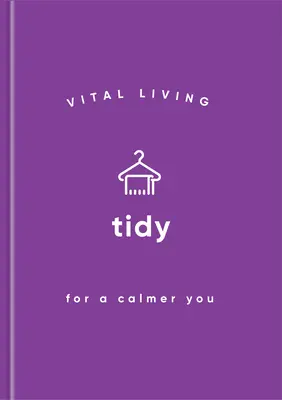 Upratovanie pre pokojnejšieho človeka - Tidy for a Calmer You