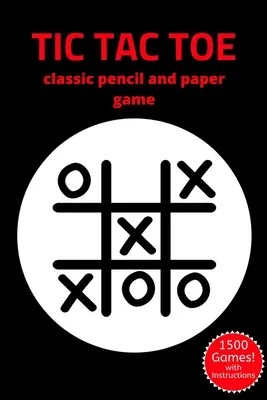 Tic Tac Toe: Klasická kniha s aktivitami - pre deti a dospelých - darčeky s tematikou noviniek - cestovná veľkosť - Tic Tac Toe: Classic Game Activity Book - For Kids and Adults - Novelty Themed Gifts - Travel Size