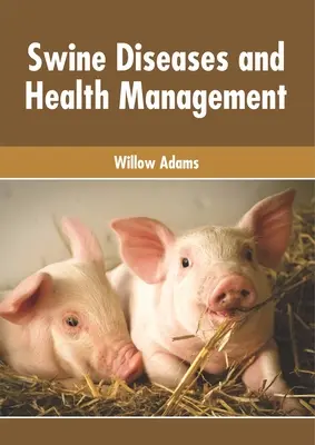 Choroby ošípaných a zdravotný manažment - Swine Diseases and Health Management
