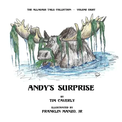 Andyho prekvapenie! Aký los, Ayuh! - Andy's Surprise!: What A Moose, Ayuh!