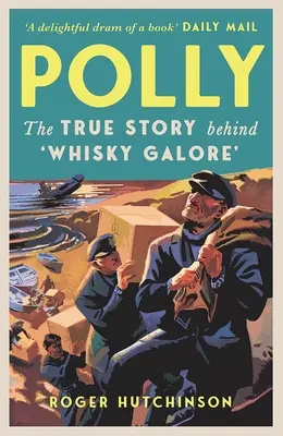 Polly: Pravdivý príbeh o „Whisky Galore - Polly: The True Story Behind 'Whisky Galore'