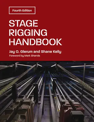 Príručka k scénickým manipuláciám, štvrté vydanie - Stage Rigging Handbook, Fourth Edition