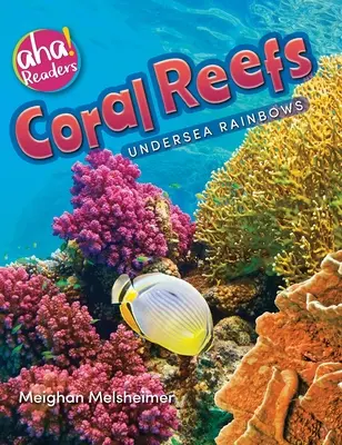 Koralové útesy: Podmorské dúhy - Coral Reefs: Undersea Rainbows