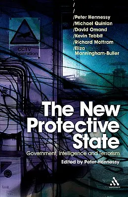Nový ochranný štát: Vláda, spravodajské služby a terorizmus - The New Protective State: Government, Intelligence and Terrorism