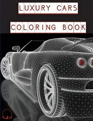 Kniha na vyfarbovanie luxusných áut: Veľkolepé superautá pre deti, dospievajúcich a dospelých ����️ - Luxury Cars Coloring Book: Magnificent SuperCars for Kids, Teens and Grown-Ups ����️