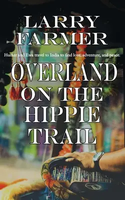 Po stopách hippies - Overland on the Hippie Trail
