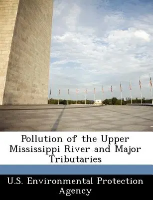 Znečistenie horného toku rieky Mississippi a hlavných prítokov - Pollution of the Upper Mississippi River and Major Tributaries