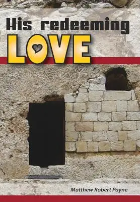 Jeho vykupiteľská láska: Spomienky - His Redeeming Love: A Memoir