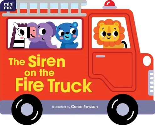 Siréna na hasičskom aute: Tvarovaná dosková kniha - The Siren on the Fire Truck: Shaped Board Book
