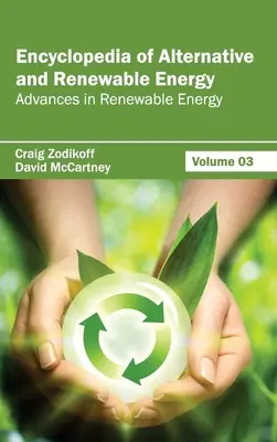 Encyklopédia alternatívnej a obnoviteľnej energie: (Pokroky v oblasti obnoviteľných zdrojov energie) - Encyclopedia of Alternative and Renewable Energy: Volume 03 (Advances in Renewable Energy)