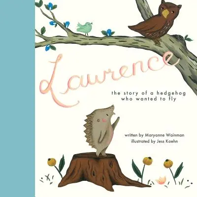 Lawrence, príbeh ježka, ktorý chcel lietať - Lawrence, the Story of a Hedgehog Who Wanted to Fly