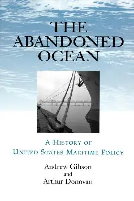 Opustený oceán: História námornej politiky Spojených štátov amerických - Abandoned Ocean: A History of United States Maritime Policy