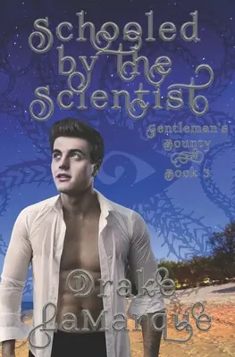 Učená vedcom: Historická MMM+ gay háremová paranormálna romanca - Schooled by the Scientist: Historical MMM+ gay harem paranormal romance
