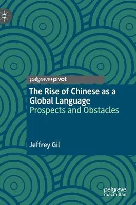 Vzostup čínštiny ako globálneho jazyka: Vyhliadky a prekážky - The Rise of Chinese as a Global Language: Prospects and Obstacles