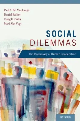 Sociálne dilemy: Dilemy: psychológia ľudskej spolupráce - Social Dilemmas: The Psychology of Human Cooperation