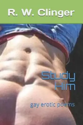 Študuj ho: Erotické básne pre gayov - Study Him: Gay Erotic Poems