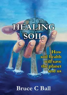 Liečivá pôda: Ako zdravie pôdy zachráni planétu a nás - Healing soil: How soil health will save the planet and us