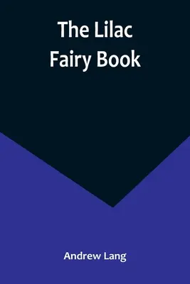 Ľadová rozprávková kniha - The Lilac Fairy Book