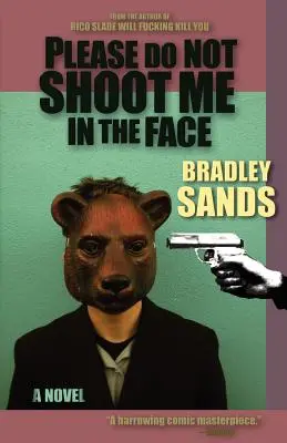 Prosím, nestrieľaj ma do tváre - Please Do Not Shoot Me in the Face