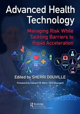 Pokročilé zdravotnícke technológie: Riadenie rizík a zároveň odstraňovanie prekážok rýchleho zrýchlenia - Advanced Health Technology: Managing Risk While Tackling Barriers to Rapid Acceleration