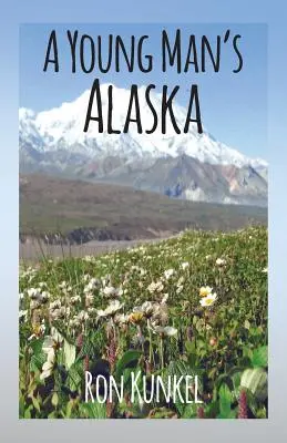 Aljaška mladého muža - A Young Man's Alaska