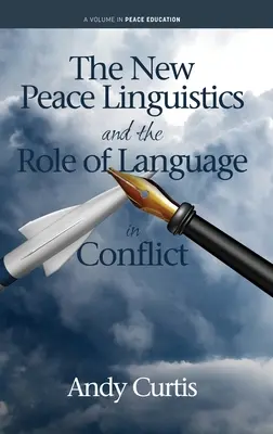 Nová mierová lingvistika a úloha jazyka v konflikte - The New Peace Linguistics and the Role of Language in Conflict