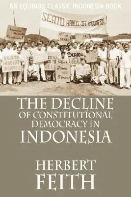 Úpadok ústavnej demokracie v Indonézii - The Decline of Constitutional Democracy in Indonesia