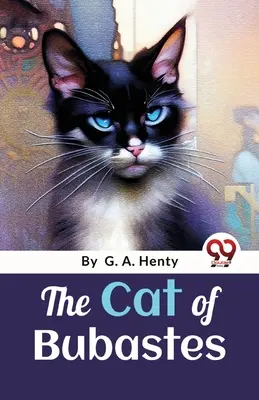 Kocúr z Bubastes: Príbeh o starovekom Egypte - The Cat Of Bubastes: A Tale Of Ancient Egypt