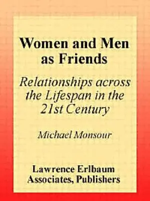 Ženy a muži ako priatelia: Vzťahy naprieč životom v 21. storočí - Women and Men As Friends: Relationships Across the Life Span in the 21st Century