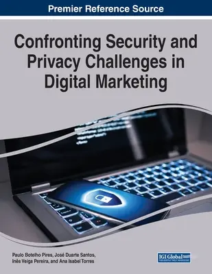 Konfrontácia výziev v oblasti bezpečnosti a ochrany súkromia v digitálnom marketingu - Confronting Security and Privacy Challenges in Digital Marketing