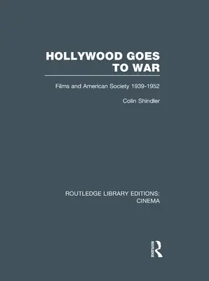 Hollywood ide do vojny: Filmy a americká spoločnosť, 1939-1952 - Hollywood Goes to War: Films and American Society, 1939-1952