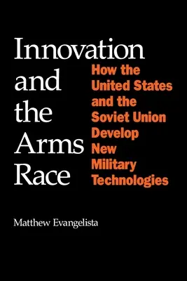 Inovácie a preteky v zbrojení: Ako Spojené štáty a Sovietsky zväz vyvíjajú nové vojenské technológie - Innovation and the Arms Race: How the United States and the Soviet Union Develop New Military Technologies