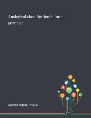 Analogická klasifikácia vo formálnej gramatike - Analogical Classification in Formal Grammar