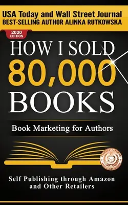Ako som predal 80 000 kníh: Knižný marketing pre autorov - How I Sold 80,000 Books: Book Marketing for Authors