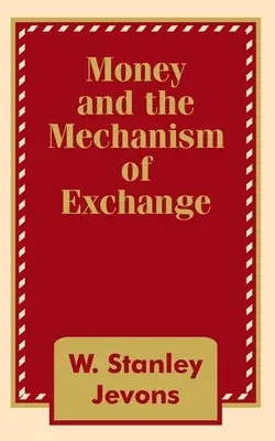 Peniaze a mechanizmus výmeny - Money and the Mechanism of Exchange