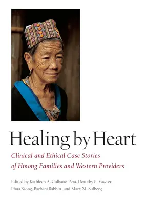 Liečenie srdcom: Klinické a etické prípadové štúdie hmongských rodín a západných poskytovateľov - Healing by Heart: Clinical and Ethical Case Studies of Hmong Families and Western Providers
