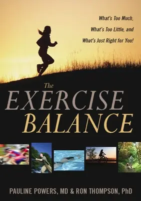 Cvičenie rovnováhy: Čo je príliš veľa, čo príliš málo a čo je pre vás to pravé! - The Exercise Balance: What's Too Much, What's Too Little, and What's Just Right for You!