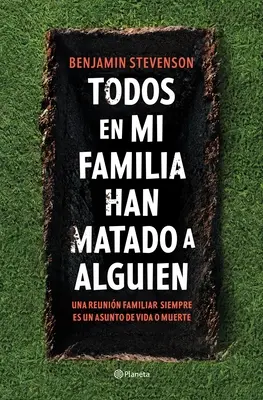 Todos En Mi Familia Han Matado a Alguien / Každý v mojej rodine niekoho zabil: A Novel / Román v mojej rodine. - Todos En Mi Familia Han Matado a Alguien / Everyone in My Family Has Killed Someone: A Novel
