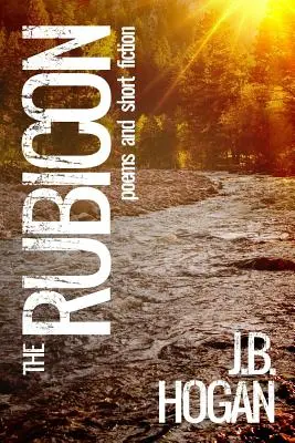 Rubikon: Básne a krátka próza - The Rubicon: Poems and Short Fiction