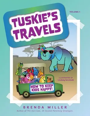 Tuskieho cesty 1. diel: Ako udržať deti šťastné! - Tuskie's Travels Volume 1: How to keep Kids Happy!