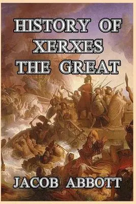 Dejiny Xerxa Veľkého - History of Xerxes the Great