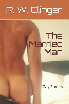 Ženatý muž: Vydanie: Ženatý muž: Homosexuálne poviedky - The Married Man: Gay Stories