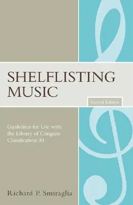 Shelflisting Music: Pokyny na používanie v rámci klasifikácie Kongresovej knižnice: M - Shelflisting Music: Guidelines for Use with the Library of Congress Classification: M