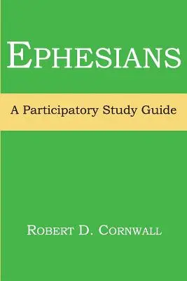 Efezanom: Evanjelium podľa Eucharistie: Sprievodca participatívnym štúdiom - Ephesians: A Participatory Study Guide